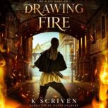 Drawing Fire, K Scriven