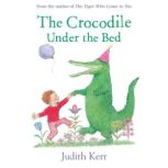 The Crocodile Under the Bed, Judith Kerr