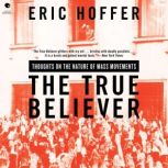 The True Believer, Eric Hoffer