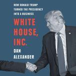 White House, Inc., Dan Alexander
