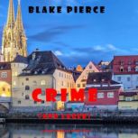 Crime and Lager A European Voyage ..., Blake Pierce