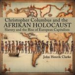 Christopher Columbus and the Afrikan ..., John Henrik Clarke