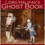 Lord Halifaxs Ghost Book, Lord Halifax