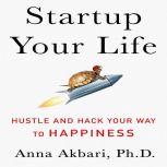 Startup Your Life, Anna Akbari