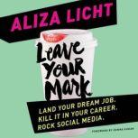 Leave Your Mark, Aliza Licht
