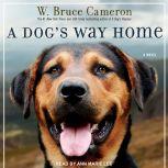 A Dogs Way Home, W. Bruce Cameron
