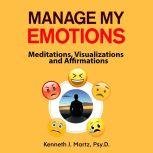Manage My Emotions, Kenneth J. Martz