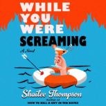 While You Were Screaming, Shailee Thompson