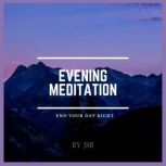 Evening Meditation, JSR