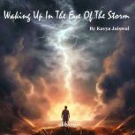 Waking Up In The Eye Of The Storm, Kavya Jaiswal