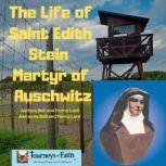 The Life of Saint Edith Stein Martyr ..., Bob and Penny Lord