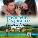 Caroline Explains Book Two of the Poet, Oregon Series, Ronnie Roberts