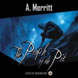 The People of the Pit, A. Merritt