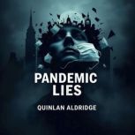 Psychosis and the Pandemic Lies, Quinlan Aldridge