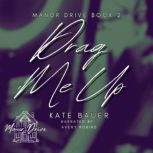 Drag Me Up, Kate Bauer