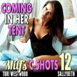Coming In Her Tent  MILFs CShots 1..., Tori Westwood