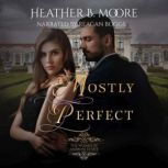 Mostly Perfect, Heather B. Moore