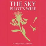 The Sky Pilots Wife, Christine Coleman