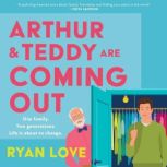 Arthur and Teddy Are Coming Out, Ryan Love