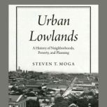 Urban Lowlands, Steven T. Moga