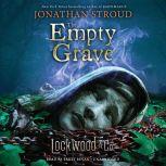 Lockwood & Co., Book Five The Empty Grave, Jonathan Stroud