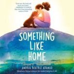 Something Like Home, Andrea Beatriz Arango
