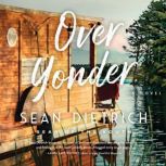 Over Yonder, Sean Dietrich