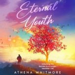 Eternal Youth, Athena WHITMORE