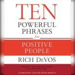 Ten Powerful Phrases for Positive People, Rich DeVos