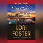Never Too Much, Lori Foster