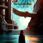 The Invisible Man  H.G. Wells, H.G. Wells