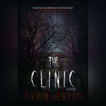 The Clinic A Thriller, David Jester