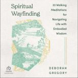 Spiritual Wayfinding, Deborah Gregory