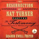 The Resurrection of Nat Turner, Part 2: The Testimony, Sharon Ewell Foster
