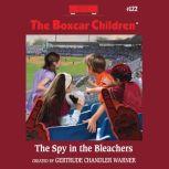 The Spy in the Bleachers, Gertrude Chandler Warner