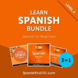 Learn Spanish Bundle  Spanish for Be..., Innovative Language Learning, LLC