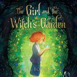 Girl and the Witch's Garden, The, Erin Bowman