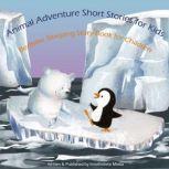 Animal Adventure Short Stories for Kids Bedtime Sleeping Story Book for Children, Innofinitimo Media
