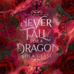 Never Fall for a Dragon, Lola Glass