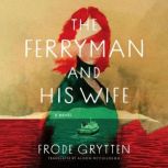 The Ferryman and His Wife, Frode Grytten