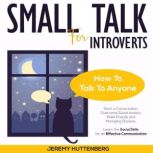 Small Talk for Introverts, Jeremy Huttenberg