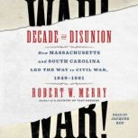 Decade of Disunion, Robert W. Merry