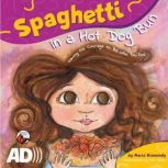 Spaghetti in a Hot Dog Bun, Maria Dismondy
