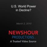 U.S. World Power in Decline?, PBS NewsHour