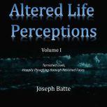Altered Life Perceptions, Joseph Batte