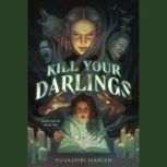 Kill Your Darlings, Yuvashri Harish