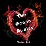 The Ocean Awaits, Monique Reed