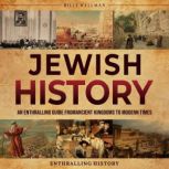 Jewish History An Enthralling Guide ..., Billy Wellman