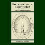 Romanism And The Reformation, H. GRATTAN GUINNESS