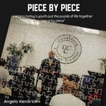 Piece by Piece, Angelo Kendrick